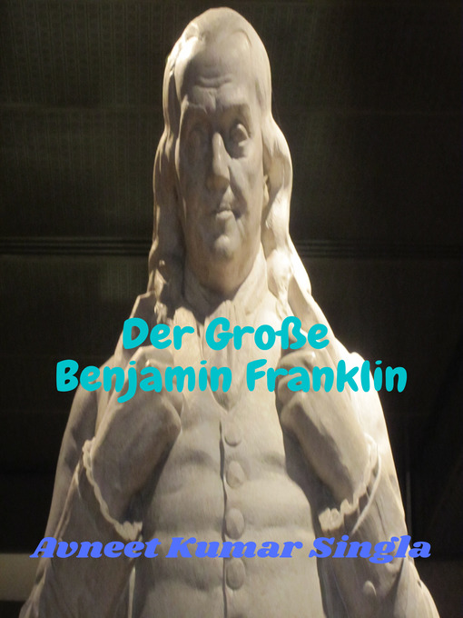 Title details for Der Große Benjamin Franklin by Avneet Kumar Singla - Available